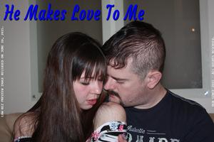 He_Makes_Love_To_Me_6_10_2015